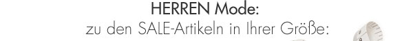 Klicken Sie sich direkt zu den SALE-Artikeln in Ihrer Größe