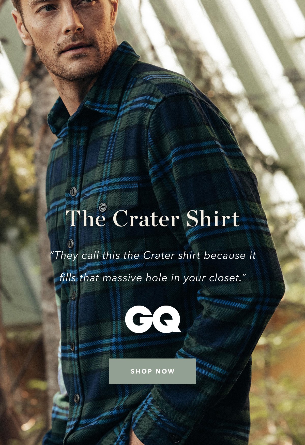 “They call this the Crater shirt because it fills that massive hole in your closet.” – GQ