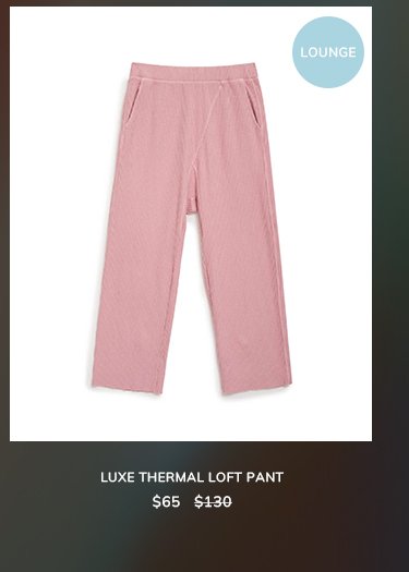 pink luxe thermal loft pant