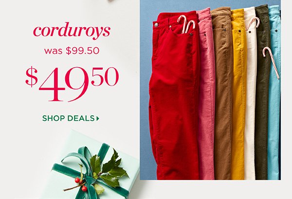 Corduroys $49.50 | Shop Deals
