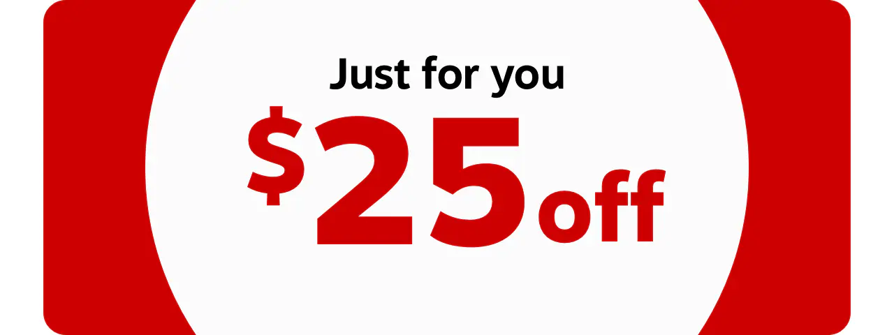 Just for you $25 off