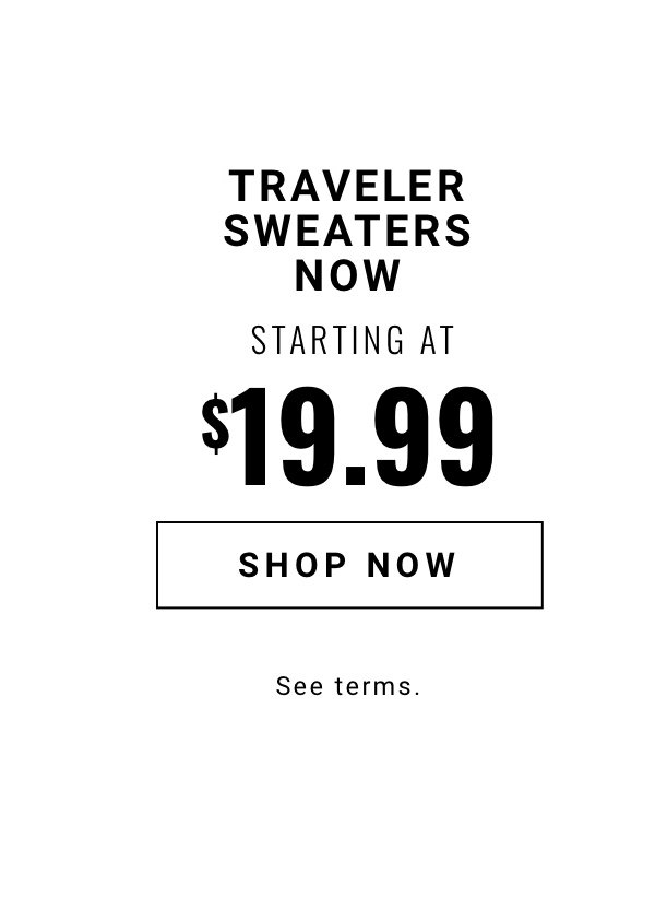 Traveler Sweaters Starting at 19 99