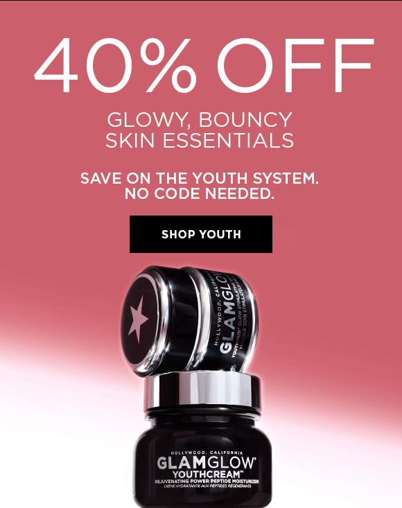 40% OFF GLOWY, BOUNCY SKIN ESSENTIALS | SAVE ON THE YOUTH SYSTEM. | NO CODE NEEDED. | SHOP YOUTH