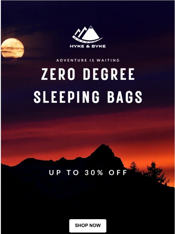 Up To 30% Off Zero Degree Sleeping Bags!