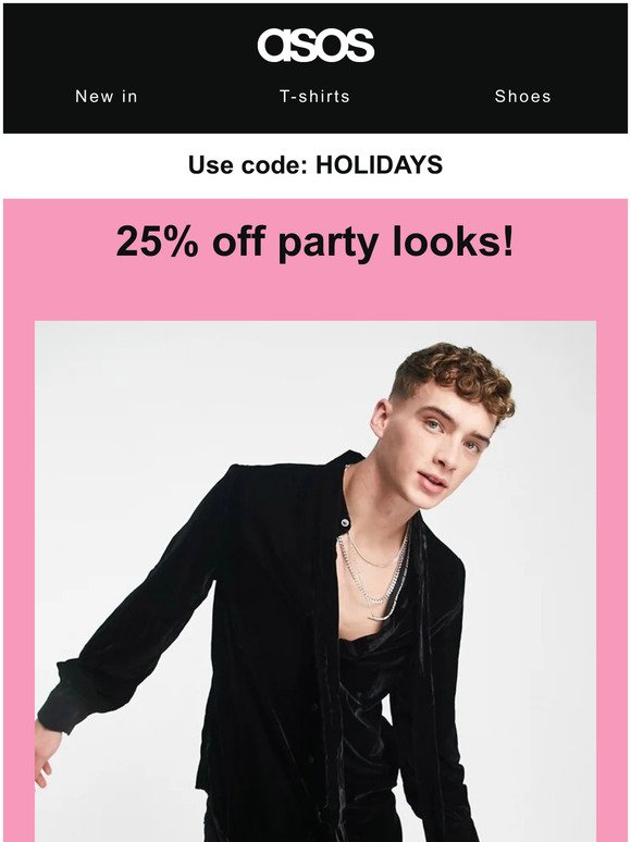 25% off party-perfect looks 🕺 💃