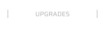 Upgrades