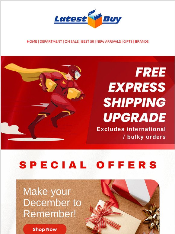 ... FREE Upgrade to Express Shipping for all Christmas Day Gifts, Make your December to Remember!