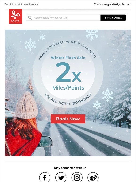 —, brace yourself for the WINTER FLASH SALE - Enjoy double Miles/Points on all hotel bookings!