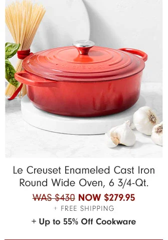 Le Creuset Enameled Cast Iron Round Wide Oven, 6 3/4-Qt. NOW $279.95 + Free Shipping + Up to 55% Off Cookware