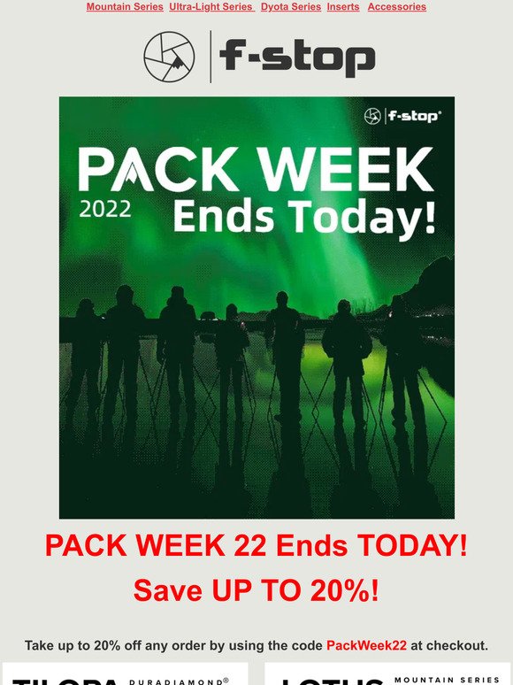 ,  f-stop Pack Week up to 20% Savings ends today! Still time to save big if you act now