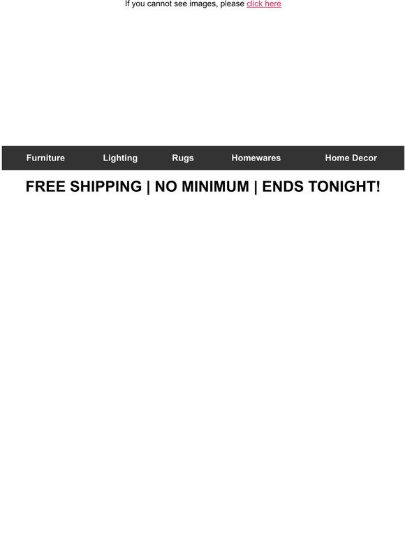 Free Shipping Storewide | Ends Tonight!