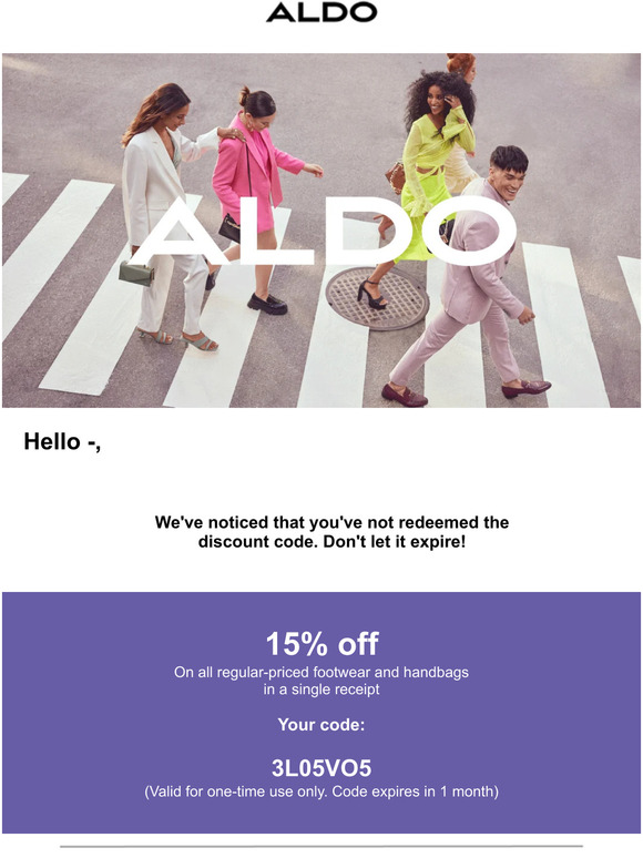 Welcome ALDO A-List! Enjoy 15% off on your next purchase.