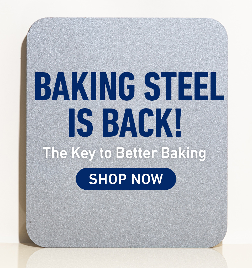 Milk Street Kitchen The Baking Steel is the Key to Better Baking Milled