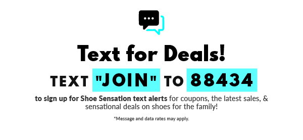Text to Join our text alerts for the Best Deals on Shoes!