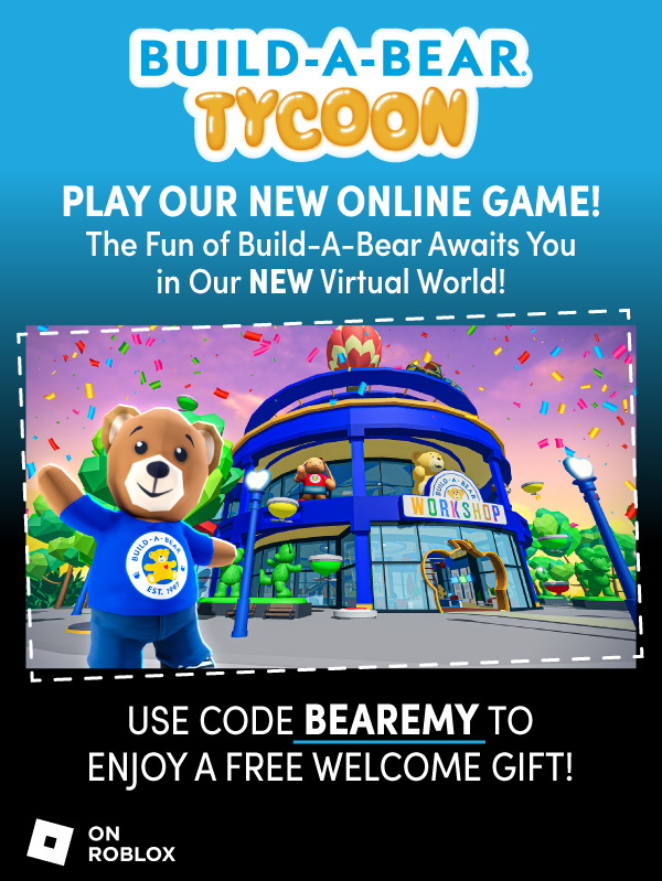 BUILD-A-BEAR TYCOON GAME BY GAMEFAM LAUNCHES ON ROBLOX BRINGING ICONIC  EXPERIENCE TO LIFE IN THE METAVERSE (PR Newswire) - Aktiellt