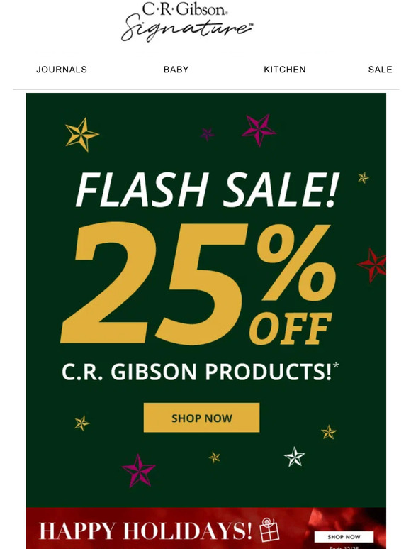 FLASH SALE! 25% Off All C.R. Gibson Products!