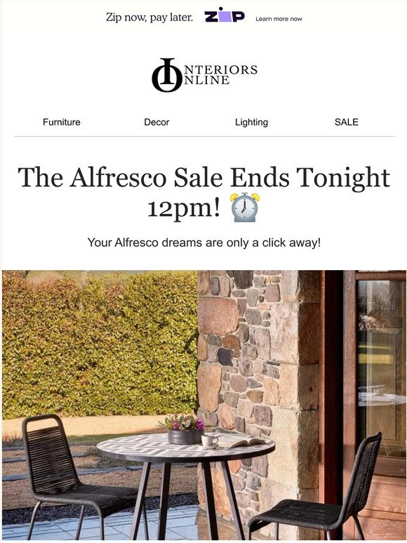The Alfresco Sale Ends Tonight 12pm! ⏰