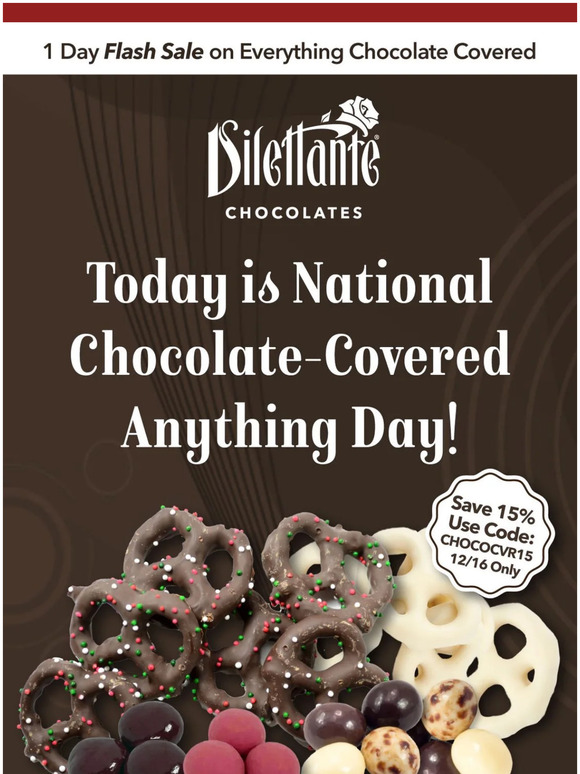 🍫 Save 15% on Chocolate Covered Anything Day - Today Only