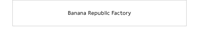 Banana Republic Factory