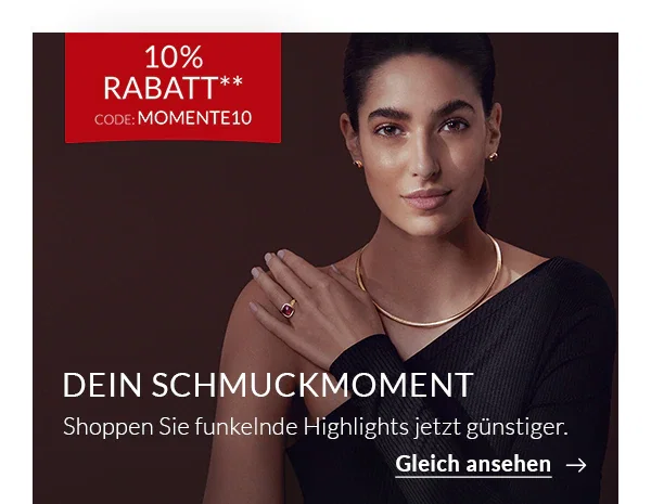 Dein Schmuckmoment: 10% Rabatt auf Schmuck&Uhren