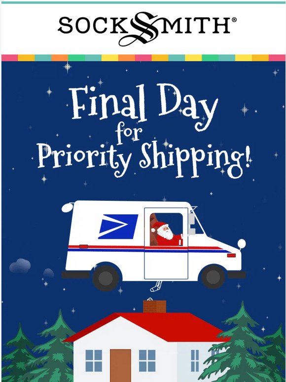 Final day for Priority Shipping