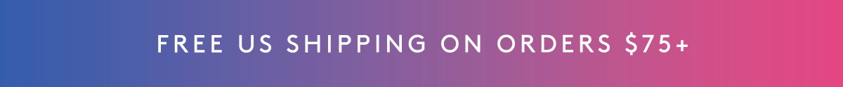 FREE US SHIPPING ON ORDERS $75+