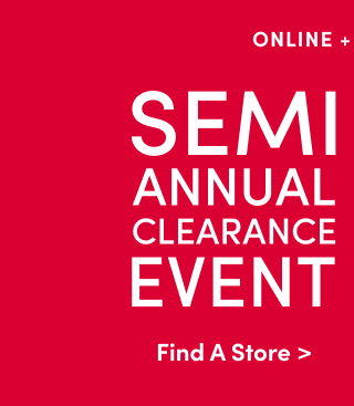 Semi Annual Clearance Event - Find A Store