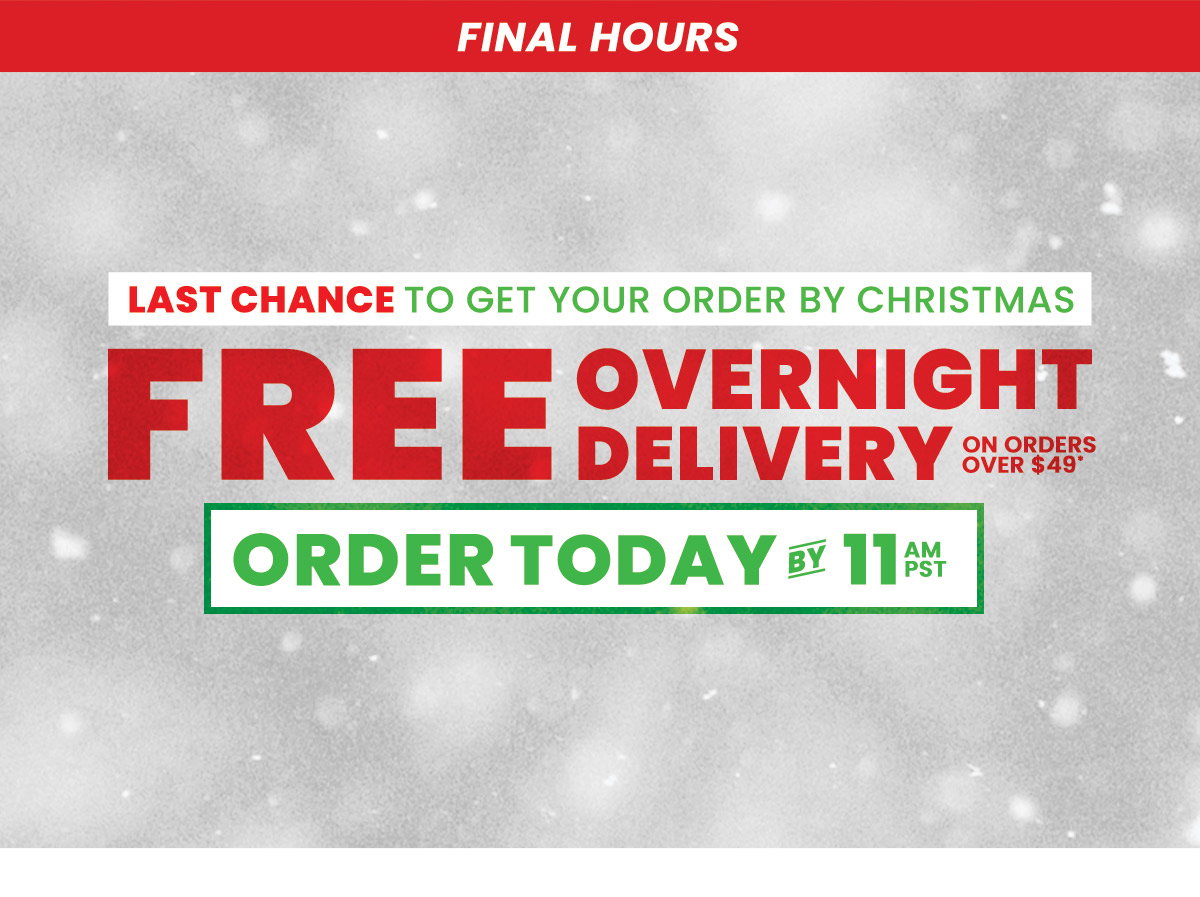 Final Hours | Last Chance to Get Your Order by Christmas Eve | Order Today, December 22nd by 11am PST