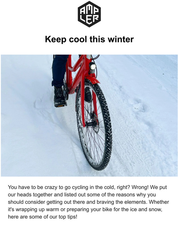 Never let the cold get in the way of a great ride.