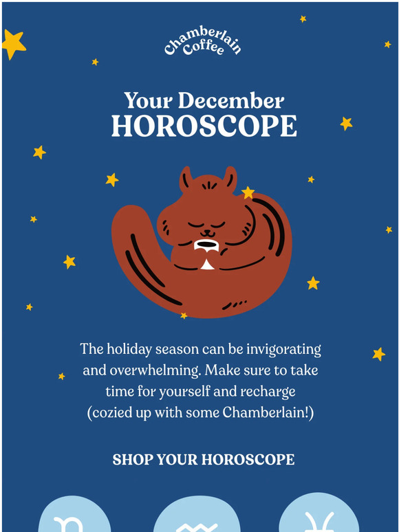 Chamberlain Coffee your december horoscope is here Milled