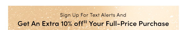 Get An Extra 10% off Your Full-Price Purchase