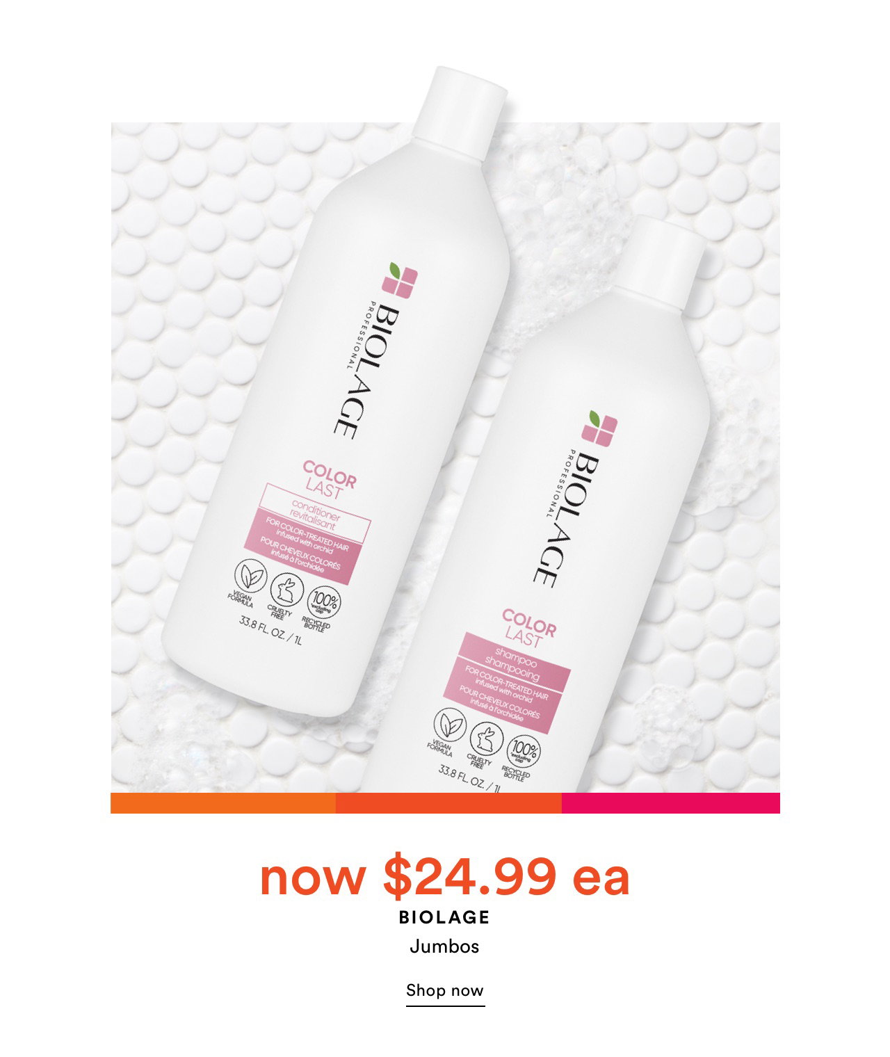 Now $24.99 ea | Biolage Jumbos
