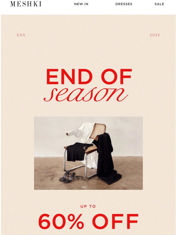 END OF SEASON SALE —  Up To 60% Off