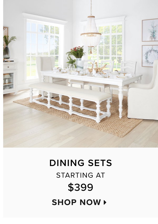 Dining sets starting at $399. Shop now >