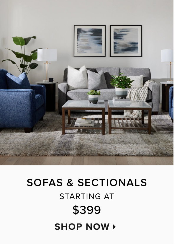 Sofas & sectionals starting at $399. Shop now >