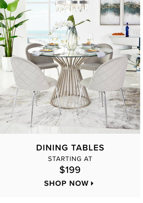 Dining tables starting at $199. Shop now >