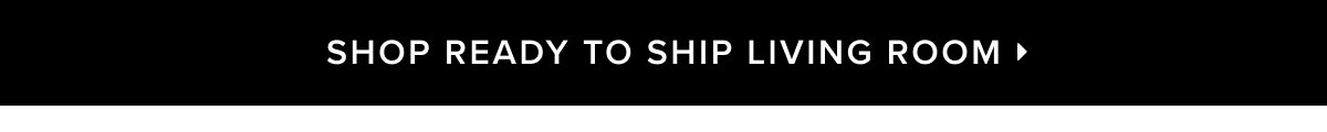 Shop ready to ship living room >