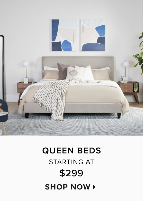 Queen beds starting at $299. Shop now >