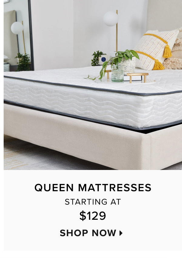 Queen mattresses starting at $129. Shop now >