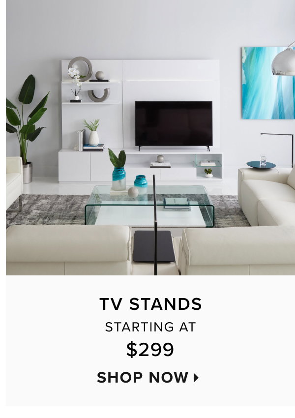 TV stands starting at $299. Shop now >