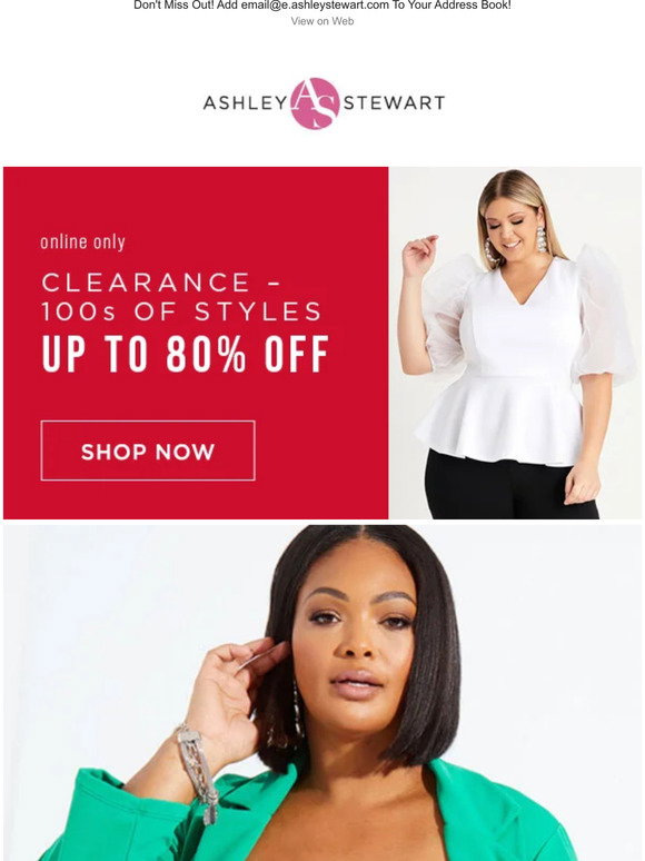 Ashley Stewart start 2023 off right... with up to 80 OFF CLEARANCE