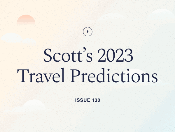 Scott's 2023 Travel Predictions