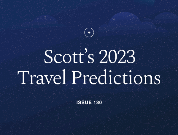 Scott's 2023 Travel Predictions