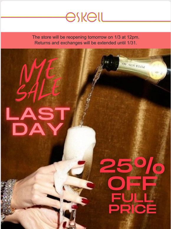 Last Day of our NYE Sale! 25% Off Full-Price 🥂