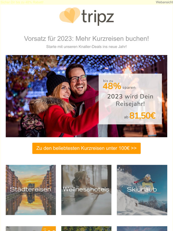 tripz Kurzreisen Mit diesen KnallerDeals wird 2023 Dein Reisejahr!🎉