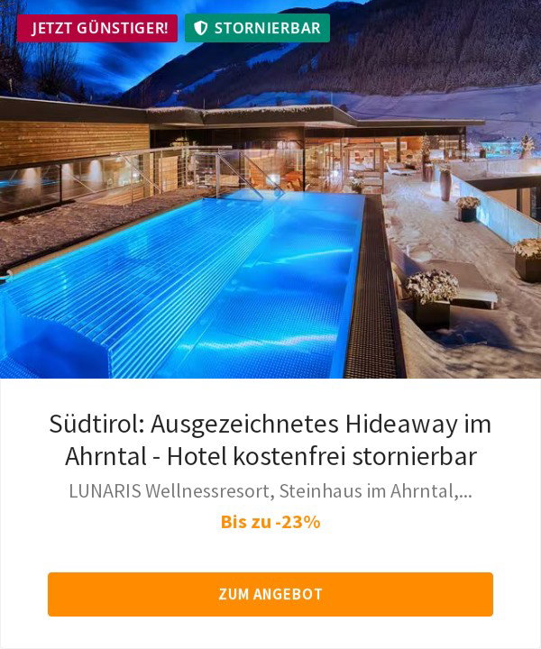 Südtirol: Ausgezeichnetes Hideaway im Ahrntal - Hotel kostenfrei stornierbar
