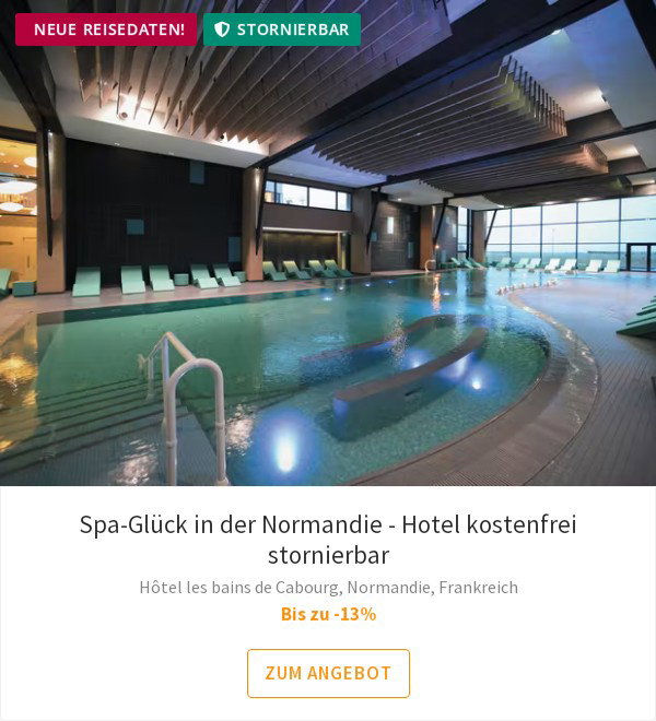 Spa-Glück in der Normandie - Hotel kostenfrei stornierbar