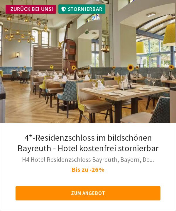 4*-Residenzschloss im bildschönen Bayreuth - Hotel kostenfrei stornierbar