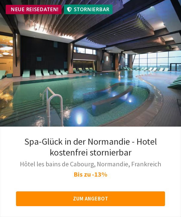Spa-Glück in der Normandie - Hotel kostenfrei stornierbar