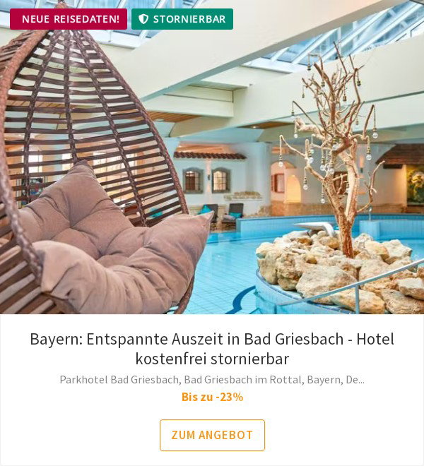 Bayern: Entspannte Auszeit in Bad Griesbach - Hotel kostenfrei stornierbar